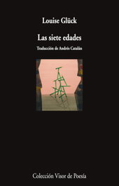 Las siete edades, Louise Glück - VISOR EDITORIAL
