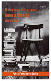 (G).DIA QUE LLE PUXEN LUME A LIBRARIA DE VELLO, O; MORGANTE, Pablo Fernandez Barba - RINOCERONTE EDITORA S.L.