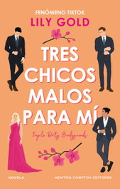 Tres chicos malos para mí, Lily Gold - NEWTON COMPTON