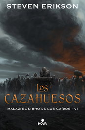 LOS CAZAHUESOS (MALAZ: EL LIBRO DE LOS CAIDOS 06), STEVEN ERIKSON - Penguin Random House Grupo Editorial, S.A.U.