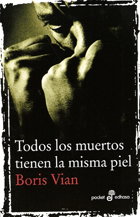 Todos los muertos tienen la misma piel, Boris Vian - EDHASA EDITORIAL