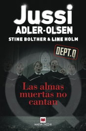 Las almas muertas no cantan, Jussi Adler-Olsen, Line Holm y Stine Bolther - MAEVA EDICIONES