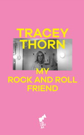 MY ROCK AND ROLL FRIEND, Tracey Thorn - LIBURUAK