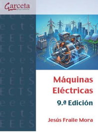 GARCETA, Máquinas eléctricas (9.ª edición) - Jesús Fraile Mora