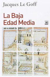La baja edad media, Jacques Le Goff - SIGLO XXI EDITORES