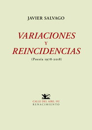 RENACIMIENTO EDITORIAL, Variaciones y reincidencias, Javier Salvago - RENACIMIENTO EDITORIAL