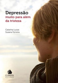 Depressao Muito Para Além da Tristeza, Catarina Lucas - CLIMEPSI EDITORES