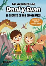 DESTINO INFANTIL, Las aventuras de Dani y Evan. El secreto de los dinosaurios