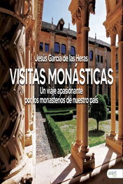 AVANT EDITORIAL Visitas monásticas, Jesús García de las Heras - AVANT EDITORIAL