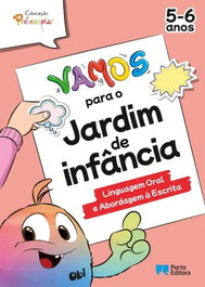VAMOS para o jardim de infância - Linguagem Oral e Abordagem à Escrita - 5-6 Anos, VV.AA - PORTO EDITORA