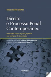 DIREITO E PROCESSAMENTO PENAL CONTEMPORÂNEO, Hugo Luz Dos Santos - NOVA CAUSA