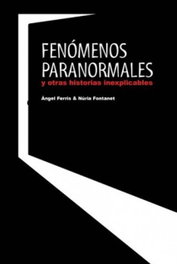 Fenomenos paranormales y otras historias inexplicables, Angel Ferris - QUARENTENA EDICIONES