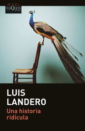 Una historia ridícula, Luis Landero - Tusquets