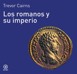 AKAL, Los Romanos y su Imperio, CAIRNS TREVOR - AKAL