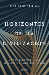 Horizontes de la civilización, Héctor Socas - PLANETA