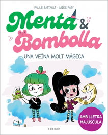 B DE BLOK, Menta i Bombolla 2 - Una veïna molt màgica