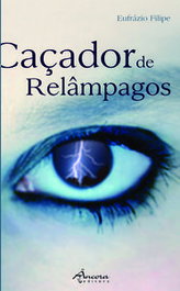 Caçador de Relâmpagos, Eufrázio Filipe - ANCORA EDITORA