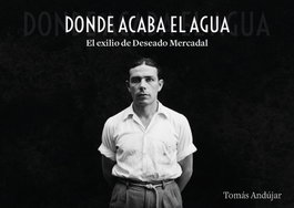 Donde acaba el agua. El exilio de Deseado Mercadal, Dolmen Plan B