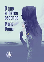 O que a marea esconde, María Oruña - AIRA EDITORIAL