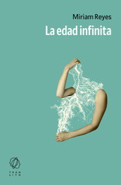 La edad infinita, Miriam Reyes - EDITORIAL TRANSITO
