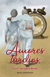 Amores tardíos, José V. Serradilla Muñoz - IBIZA EDITIONS