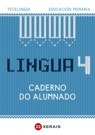 CADERNO LINGUA GALEGA 4ºPRIMARIA. TECELINGUA, XERAIS - XERAIS