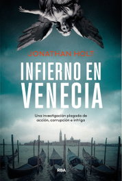 Infierno en Venecia, Jonathan Holt - RBA