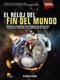El reloj del Fin del Mundo, Alfonso Ferrer Sierra - NOWTILUS EDITORIAL