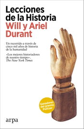 Lecciones de la Historia, Will y Ariel Durant - ARPA EDITORES