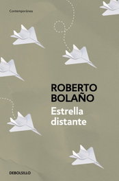 Estrella distante, Roberto Bolaño - DEBOLSILLO