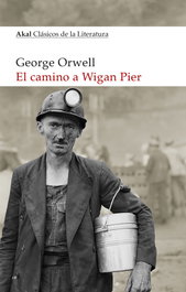 El camino a Wigan Pier, George Orwell - Akal