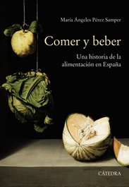 Comer y beber, María Ángeles Pérez Samper - CATEDRA