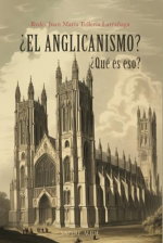 ¿El anglicanismo? ¿Qué es eso?, Juan María Tellería Larrañaga - SAPERE AUDE