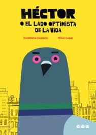 Héctor o el lado optimista de la vida, Serenella Quarello - TRES TIGRES TRISTES