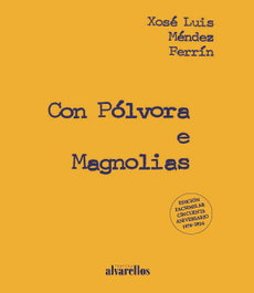 Con Pólvora e Magnolias, Xosé Luis Méndez Ferrín - ALVARELLOS EDITORA