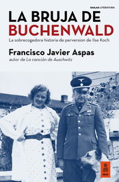 LA BRUJA DE BUCHENWALD, Francisco Javier Aspas - KAILAS