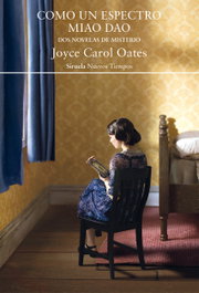 Como un espectro / Miao Dao, Joyce Carol Oates - SIRUELA