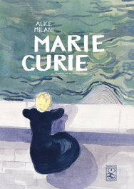 Marie Curie, Alice Milani - NORDICA LIBROS