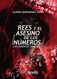 Rees y el asesino de los numeros:los muertos hablan, Alonso Marhuenda Zafra - TERRA IGNOTA