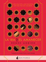 La ira y el amanecer, Renée Ahdieh - NOCTURNA EDICIONES