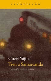 Tren a Samarcanda, Güzel Yajina - Acantilado Editorial