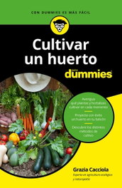 Cultivar un huerto para Dummies, Grazia Cacciola - CEAC EDICIONES