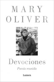 LUMEN, Devociones. Poesía reunida, Mary Oliver