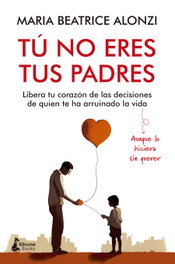 Tú no eres tus padres, Maria Beatrice Alonzi - KITSUNE BOOKS