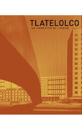 ARQUINE, TLATELOLCO. UN CONCEPTO DE CIUDAD - AA.VV
