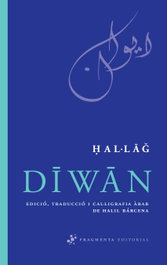 Diwan, Husayn ibn Mansūr al-Hal·lāg - FRAGMENTA