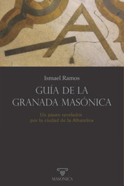Guía de la Granada masónica, Ismael Ramos Jimenez - MASONICA