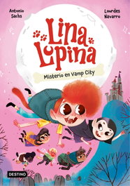 DESTINO INFANTIL, Lina Lupina 2. Misterio en Vamp City