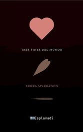 Tres fines del mundo, Erkka Mykkänen - ESPLANADI
