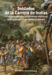 Soldados de la carrera de Indias, Alfonso J. Hernández Rodríguez - DOCE CALLES